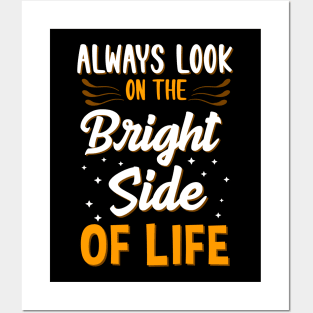 Always Look On The Bright Side Of Life Positivity Posters and Art